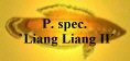 P. spec.
`Liang Liang II