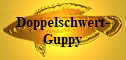 Doppelschwert-Guppy